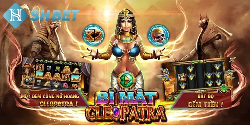 Bí mật Cleopatra là trò chơi nổ hũ được yêu thích