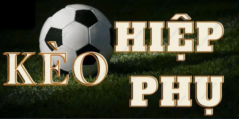 Định nghĩa về kèo hiệp phụ